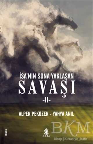 İsa`nın Sona Yaklaşan Savaşı 2 - Roza Yayınevi