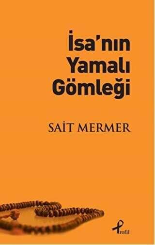 İsa’nın Yamalı Gömleği - Profil Kitap