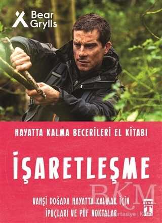 İşaretleşme - Hayatta Kalma Becerileri El Kitabı - Genç Timaş