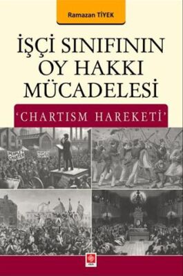 İşçi Sınıfının Oy Hakkı Mücadelesi `Chartism Hareketi` - 1
