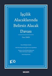 İşçilik Alacaklarında Belirsiz Alacak Davası - Seçkin Yayıncılık
