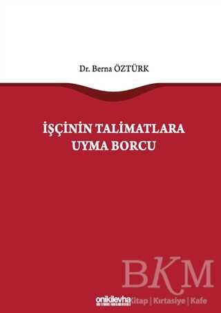 İşçinin Talimatlara Uyma Borcu - On İki Levha Yayınları