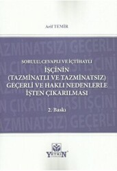 İşçinin Tazminatlı ve Tazminatsız Geçerli ve Haklı Nedenle İşten Çıkarılması - Yetkin Yayınları