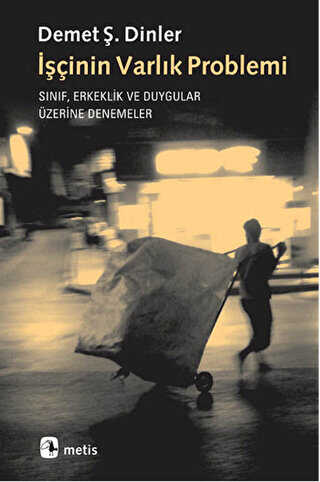 İşçinin Varlık Problemi - Metis Yayınları