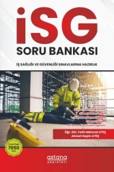 İSG İş Sağlığı ve Güvenliği Sınavlara Hazırlık Soru Bankası - Astana Yayınları