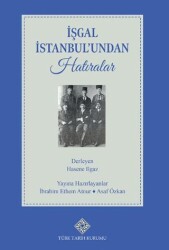 İşgal İstanbul`undan Hatıralar - Türk Tarih Kurumu Yayınları