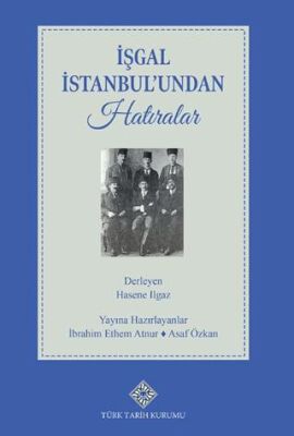 İşgal İstanbul`undan Hatıralar - 1