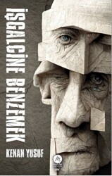 İşgalcine Benzemek - Mahfel Yayıncılık