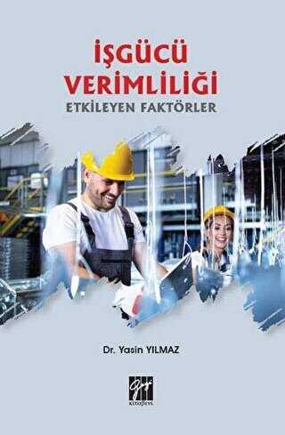 İşgücü Verimliliği Etkileyen Faktörler - Gazi Kitabevi