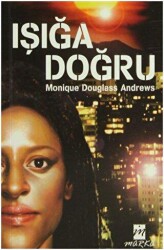 Işığa Doğru - Marka Yayınları