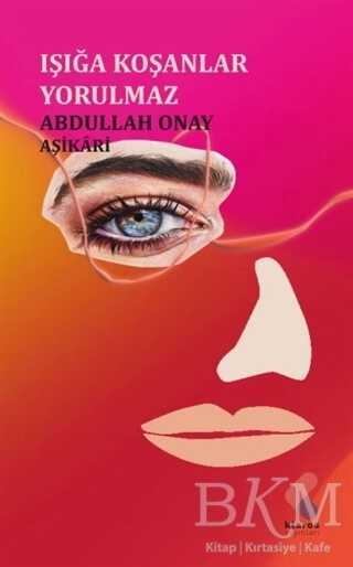 Işığa Koşanlar Yorulmaz - Klaros Yayınları