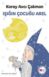Işığın Çocuğu Arel - Can Çocuk Yayınları