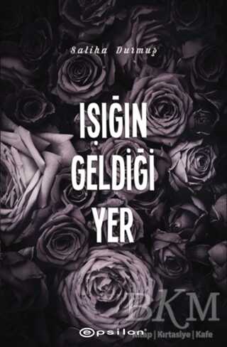 Işığın Geldiği Yer - Epsilon Yayınevi