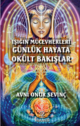 Işığın Mücevherleri - Günlük Hayata Okült Bakışlar - Hermes Yayınları