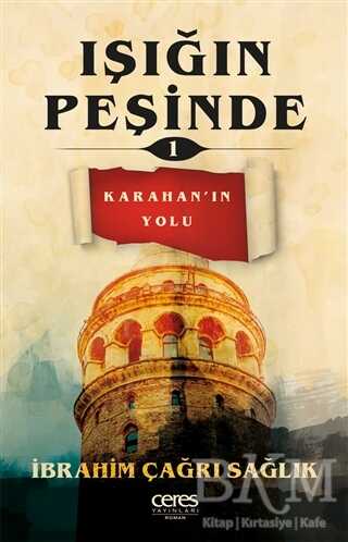 Işığın Peşinde 1 - Karahan’ın Yolu - Ceres Yayınları