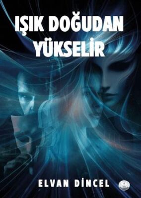 Işık Doğudan Yükselir - 1