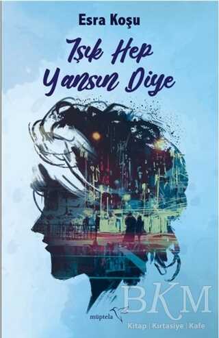 Işık Hep Yansın Diye - Müptela Yayınları