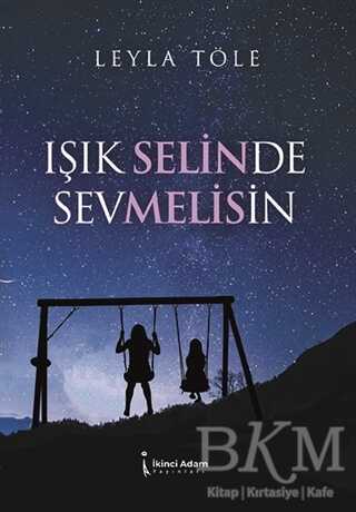 Işık Selinde Sevmelisin - İkinci Adam Yayınları