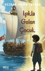 Işıkla Gelen Çocuk - Gece Kitaplığı