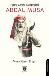 Işıkların Mürşidi Abdal Musa - Dorlion Yayınları