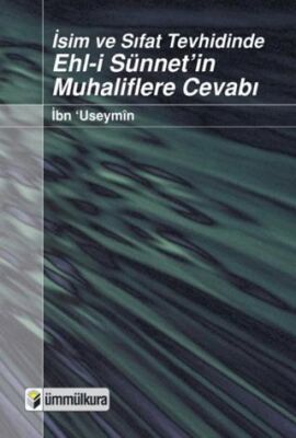 İsim ve Sıfat Tevhidinde Ehl-i Sünnet`in Muhaliflere Cevabı - 1