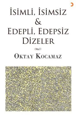 İsimli, İsimsiz & Edepli, Edepsiz Dizeler - 1