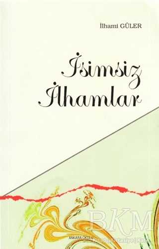 İsimsiz İlhamlar - Ankara Okulu Yayınları