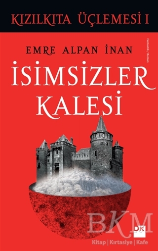 İsimsizler Kalesi - Kızılkıta Üçlemesi 1 - Doğan Kitap