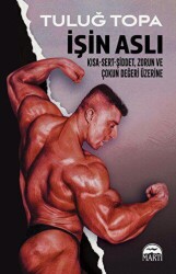 İşin Aslı: Kısa - Sert - Şiddet, Zorun ve Çokun Değeri Üzerine - Martı Yayınları