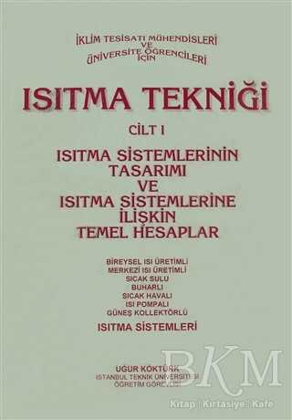 Isıtma Tekniği Cilt 1 - Isıtma Sistemlerinin Tasarımı ve Isıtma Sistemlerine İlişkin Temel Hesaplar - Nobel Akademik Yayıncılık