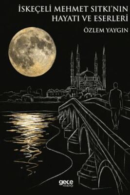İskeçeli Mehmet Sıtkı’nın Hayatı ve Eserleri - 1