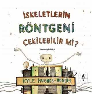 İskeletlerin Röntgeni Çekilebilir mi? - A7 Kitap