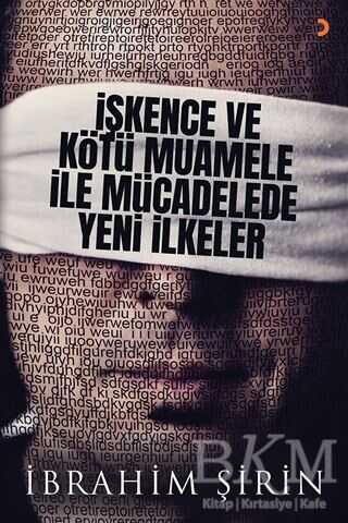 İşkence ve Kötü Muamele ile Mücadelede Yeni İlkeler - Cinius Yayınları