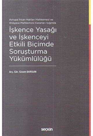 İşkence Yasağı ve İşkenceyi Etkili Biçimde Soruşturma Yükümlülüğü - Seçkin Yayıncılık