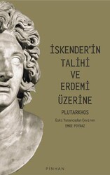 İskender’in Talihi Ve Erdemi Üzerine - Pinhan Yayıncılık