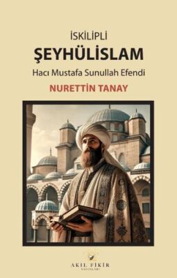 İskilipli Şeyhülislam Hacı Mustafa Sunullah Efendi - 1