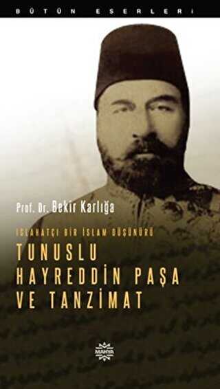 Islahatçı Bir İslam Düşünürü: Tunuslu Hayreddin Paşa ve Tanzimat
