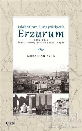 Islahat`tan 1. Meşrutiyet`e Erzurum