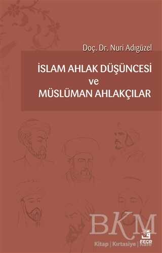 İslam Ahlak Düşüncesi ve Müslüman Ahlakçılar
