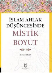 İslam Ahlak Düşüncesinde Mistik Boyut - Akademisyen Kitabevi