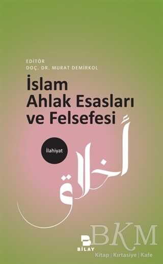 İslam Ahlak Esasları ve Felsefesi - BİLAY (Bilimsel Araştırma Yayınları)
