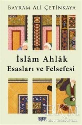 İSLAM AHLAK ESASLARI VE FELSEFESİ - Rağbet Yayınları
