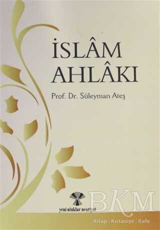 İslam Ahlakı - Yeni Ufuklar Neşriyat