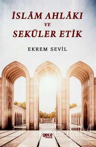 İslam Ahlakı ve Seküler Etik - Gece Kitaplığı