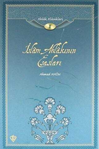 İslam Ahlakının Esasları - Ahlak Klasikleri -1