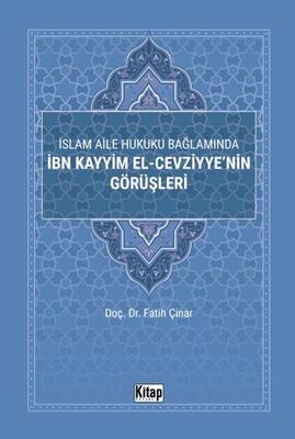 İslam Aile Hukuku Bağlamında İbn Kayyim El-Cezviyye`nin Görüşleri
