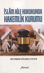 İslam Aile Hukukunda Hakemlik Kurumu - Armoni Yayıncılık
