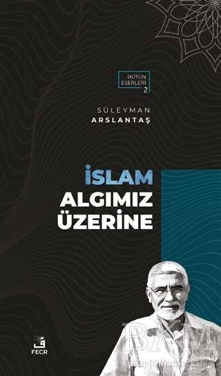 İslam Algımız Üzerine - 1