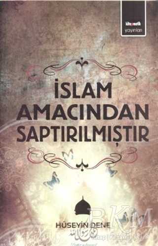 İslam Amacından Saptırılmıştır - Kitapmatik Yayınları