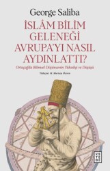 İslam Bilim Geleneği Avrupa’yı Nasıl Aydınlattı? - Ketebe Yayınları